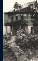 By the Way: Verses, Fragments, and Notes 1022073567 Book Cover