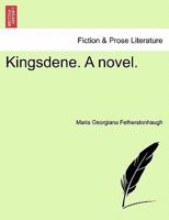 Kingsdene: a novel 1241109850 Book Cover