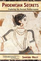 Phoenician Secrets: Exploring the Ancient Mediterranean 0983327904 Book Cover