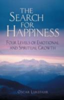 The Search for Happiness: Four Levels of Emotional and Spiritual Growth 0764809326 Book Cover