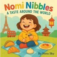 Nomi Nibbles: A Taste Around the World B0F8PB9Z6G Book Cover