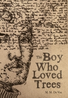 Boy Who Loved Trees 1734097388 Book Cover