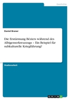 Die Erstürmung Béziers während des Albigenserkreuzzugs - Ein Beispiel für subkulturelle Kriegführung? 3640914406 Book Cover