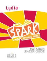 Spark Rotation Leader Guide Lydia 0806695781 Book Cover