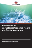Isolement et caractérisation des fleurs de Cassia Alata lnn 6209689973 Book Cover