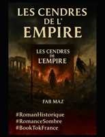 Les cendres de l' empire (French Edition) B0F89PYQZL Book Cover
