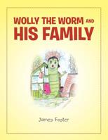 Wolly the Worm and His Family 1984589547 Book Cover