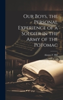 Our Boys, the Personal Experience of a Soldier in the Army of the Potomac 1021969990 Book Cover