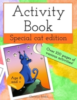 Activity Book Special Cat Edition: For ages 8 and up! Contains various activities like coloring pages, crosswords, dot to dot, puzzles and many more... B08B384JYZ Book Cover