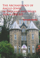 The Archaeology of Anglo-Jewry in England and Wales 1656-C.1880 1905739761 Book Cover