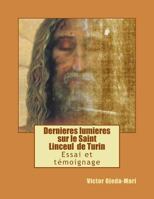Dernieres Lumieres Sur Le Saint Linceul de Turin 1977889492 Book Cover