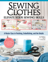 Elevate Your Sewing: Brilliant Techniques for Adding Personal Style to Any Garment (Landauer) Stitch Dictionary, Honeycomb Smocking, Couture Work, Edge Finishing, Seams, and More