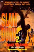 Slam Dunk 2: Winning Players Talk about Basketball, Family and Faith 0802479294 Book Cover