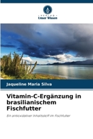 Vitamin-C-Ergänzung in brasilianischem Fischfutter (German Edition) 6208641233 Book Cover