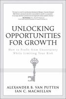 Unlocking Opportunities for Growth: How to Profit from Uncertainty While Limiting Your Risk 0132237903 Book Cover