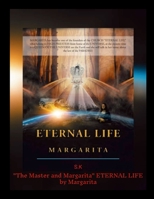 "ETERNAL LIFE" by Margarita / 'The Master and Margarita" / WICCAN HOUSE / Church / ETERNAL LIFE / The UNIVERSE is classified, Margarita has an ... Church ETERNAL LIFE by Margarita S.K 1738055922 Book Cover