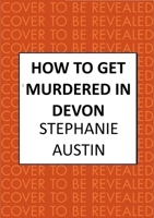 How to Get Murdered in Devon: The page-turning cosy crime series (Devon Mysteries) B0DX2342BV Book Cover