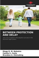 Between Protection and Delay 6209983308 Book Cover