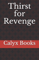 Thirst for Revenge: Calyx Books B08DV8X9D5 Book Cover