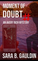 Moment of Doubt: An Avery Rich Mystery B0H2YH2PJ5 Book Cover