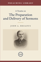 A Treatise on the Preparation and Delivery of Sermons B0HLSC9S4R Book Cover