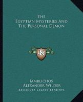 The Egyptian Mysteries And The Personal Demon 142533203X Book Cover