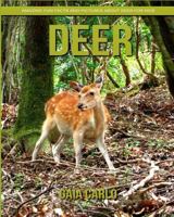 Deer: Amazing Fun Facts and Pictures about Deer for Kids 1981324089 Book Cover