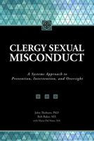 Clergy Sexual Misconduct: A Systems Approach to Prevention, Intervention, and Oversight 0983271305 Book Cover