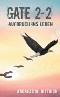 Gate 2-2: Aufbruch ins Leben 3750431817 Book Cover