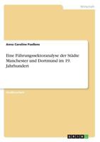 Eine Führungssektoranalyse der Städte Manchester und Dortmund im 19. Jahrhundert 3640109171 Book Cover