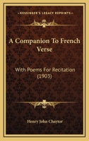 A Companion To French Verse: With Poems For Recitation 1166435903 Book Cover