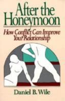 After the Honeymoon: How Conflict Can Improve Your Relationship 047185347X Book Cover