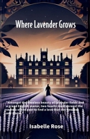 Where Lavender Grows B0DRN6ZRL1 Book Cover