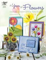 A Year of Flowers: Creative, Stamped Cards for Every Occasion 1596353899 Book Cover