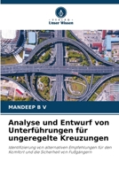 Analyse und Entwurf von Unterführungen für ungeregelte Kreuzungen: Identifizierung von alternativen Empfehlungen für den Komfort und die Sicherheit von Fußgängern 6206346978 Book Cover