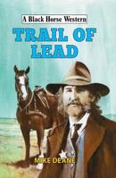 Trail of Lead (Black Horse Western) 0719829143 Book Cover