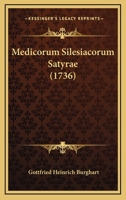 Medicorum Silesiacorum Satyrae (1736) 1120325617 Book Cover