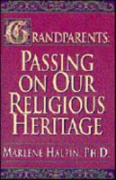 Grandparents: Passing on Our Religious Heritage 0883473976 Book Cover