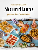 Nourriture pour le cerveau: La science surprenante de l'alimentation pour le pouvoir cognitif B0CH2BSR2G Book Cover