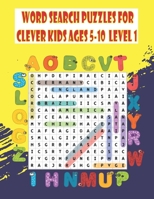Word search puzzles for clever kids ages 5-10: Practice Spelling, Learn Vocabulary, and Improve Reading Skills, activity workbook to MAKE SMART KIDS S B0915N2B5W Book Cover