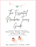 The Essential Newborn Twins Guide: Routines, Sleep, Feeding, & Survival Tips B0H1QNN426 Book Cover