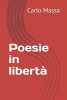 Poesie in libertà (Italian Edition) B08HTG64G5 Book Cover