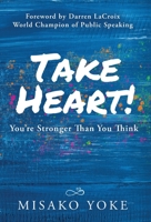 Take Heart! You're Stronger Than You Think 164746403X Book Cover