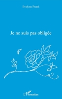 JE NE SUIS PAS OBLIGEE (French Edition) 2343156336 Book Cover