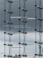 Support and Resist: Structural Engineers and Design Innovation 1580931871 Book Cover