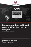 Conception d'un outil web pour notifier les cas de dengue (French Edition) 6206461696 Book Cover