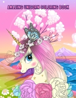 Amazing Unicorn Coloring Book: Around 50 Beautiful Unicorns Designs for Stress Relief and Relaxation for Kids Ages 4-8 B089HPPVZ4 Book Cover