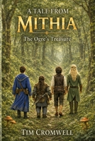A Tale From Mithia: The Ogre's Treasure B0H1CT9SM2 Book Cover
