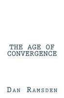 The Age of Convergence 0615894682 Book Cover
