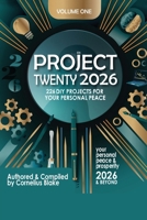 Project Twenty 2026 & Beyond: 226 DIY Project for Peace and Prosperity for 2026 and Beyond Volume 1 1966799284 Book Cover